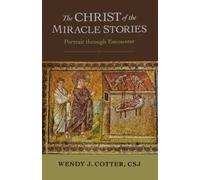 Christ of the Miracle Stories, The: Portrait through Encounter