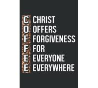 Christ Offers Forgiveness for Everyone Everywhere Coffee: Journal/Ruled Notebook with Premium Paper, 6" x 9", Inner Pocket, 120 Pages