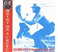 Christ on a Crutch - Crime Pays When Pigs Die [CASSETTE]
