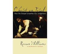 Christ on Trial: How the Gospel Unsettles Our Judgement