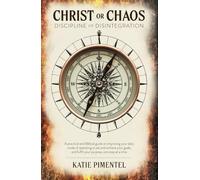 Christ or Chaos, Discipline or Disintegration: A practical and Biblical guide on improving your daily mode of operating to set and achieve your goals, and fulfill your purpose, one step at a time