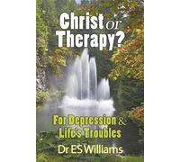 Christ or Therapy?: For Depression & Life's Troubles