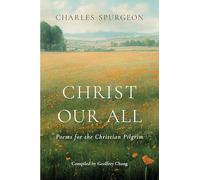 Christ Our All: Poems for the Christian Pilgrim