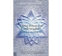 Christ Power and Earth Wisdom: Searching for the Fifth Gospel
