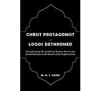 Christ Protagonist or Logos Dethroned