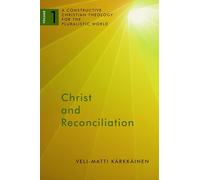 Christ & Reconiliation vol 1: A Constructive Christian Theology for the Pluralistic World, Volume 1 (A Constructive Chr Theol Plur World)
