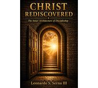 Christ Rediscovered: An Inner Architecture of Discipleship