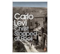 Christ Stopped at Eboli (Penguin Modern Classics): Written by Carlo Levi, 2000 Edition, (New Ed) Publisher: Penguin Classics [Paperback]