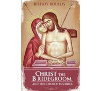 Christ the Bridegroom and the church his Bride