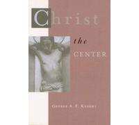 Christ the Center: Biblical Theology of the Incarnation