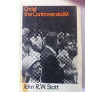 Christ the Controversialist: The Basics of Belief (Christian Classics S.)