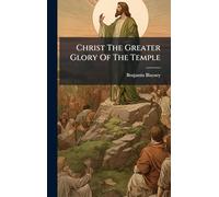 Christ The Greater Glory Of The Temple
