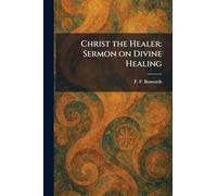 Christ the Healer: Sermon on Divine Healing
