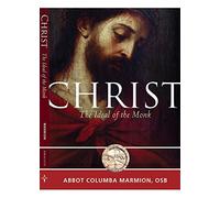 Christ, the Ideal of the Monk: Spiritual Conferences on the Monastic and Religious Life (Voices from the Monastery)