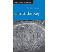 Christ the Key: 7 (Current Issues in Theology, Series Number 7)