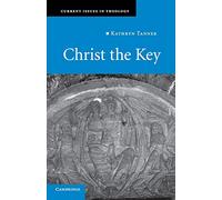 Christ the Key – Current Issues in Theology, Series Number 7