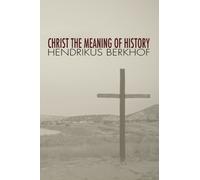 Christ the Meaning of History