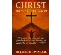 "CHRIST": The Path of True Freedom (“Transformed”)