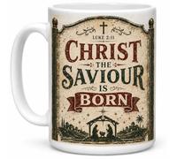 Christ The Saviour is Born Luke 2:11 Gift Mug