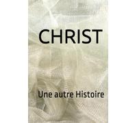 CHRIST: Une autre Histoire
