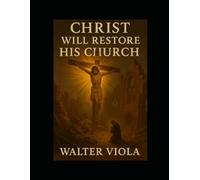Christ will restore his Church: The Remnant will continue