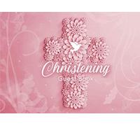 Christening Guest Book: A Baptism Guest Book for Girl