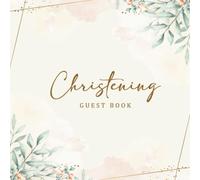 Christening Guest Book: Baptism Keepsake & Memory Book for baby boy and girl to write your Message, Wishes and paste Photos
