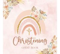 Christening Guest Book: Boho Rainbow Memory Keepsake For Signing In Messages & Well Wishes, Pages For Photo's, Prayers & Blessings