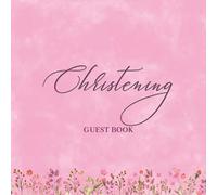Christening Guest Book for Girls: Baptism Guestbook to Sign-in Prayers, Blessings & Wishes for Baby Girl with Bonus Gift Log Recorder Tracker & Photo ... Design (Christening Baby Memory Book Gifts)