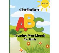 Christian ABCs Tracing Workbook for Kids: A Faith-Based Alphabet Handwriting Practice Book for Preschool and Early Learners