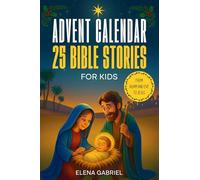Christian Advent Calendar Book - 25 Bible Stories for Kids: From Adam and Eve to Jesus - Bible stories for children and the whole family - Perfect for ... bedtime stories, or together as a family