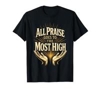 Christian All Praise Goes to The Most High Gift T-Shirt