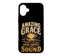 Christian Amazing Grace How Sweet The Sound Gift Case for iPhone 16 Plus