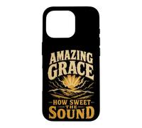 Christian Amazing Grace How Sweet The Sound Gift Case for iPhone 16 Pro