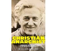 Christian Anarchist: Ammon Hennacy, A Life on the Catholic Left