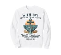 Christian Anchor Verse With Joy You Will Draw Water Sweatshirt