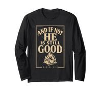 Christian and If Not He is Still Good Faith Gift Long Sleeve T-Shirt