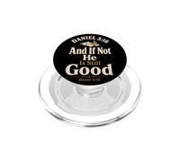 Christian And If Not He Is Still Good Faith Gift PopSockets PopGrip for MagSafe