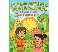 Christian and Maria Jurassic Adventure (Christian & Maria on a Fun-Filled Coloring Adventure Around the World)