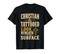 Christian and Tattooed Look Beneath The Surface Gift T-Shirt