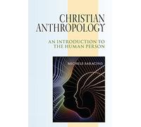 Christian Anthropology: An Introduction to the Human Person
