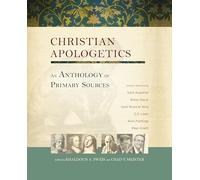 Christian Apologetics: An Anthology of Primary Sources