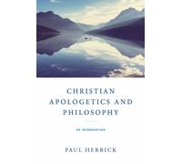 Christian Apologetics and Philosophy : An Introduction