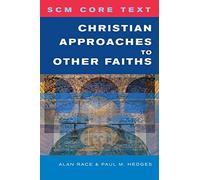 Christian approaches to other faiths (SCM Core Text)