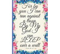 Christian Art Gift Journal: Spiritual Foundation Prayer Meditation, Blank Lined Notebook To Write In, For Prayerful Mother. "For By You I Can Against ... By My God I Can Leap Over A Wall" Psalm 18:29