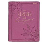 Christian Art Gifts 2026 Premium 18 Month Vegan Leather Daily Planner for Women: Strong & Courageous Encouraging Scripture, Weekly Planning, Appointments, Reminders, Sturdy Zipper Closure, Pink Floral