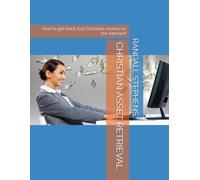 CHRISTIAN ASSET RETRIEVAL: How to get back lost Christian money on the internet!