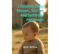 Christian Baby Names, Stories and Symbolic Meanings