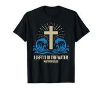 Christian Baptism Left it in The Water Matthew-28 19 T-Shirt