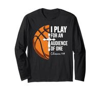 Christian Basketball Play for Audience of One Colossian 3:23 Long Sleeve T-Shirt